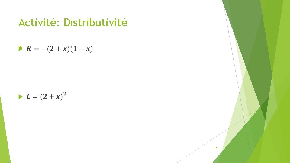 Activité: Distributivité 42 