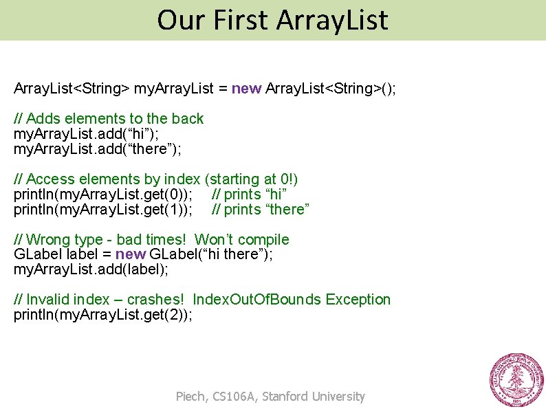Our First Array. List<String> my. Array. List = new Array. List<String>(); // Adds elements