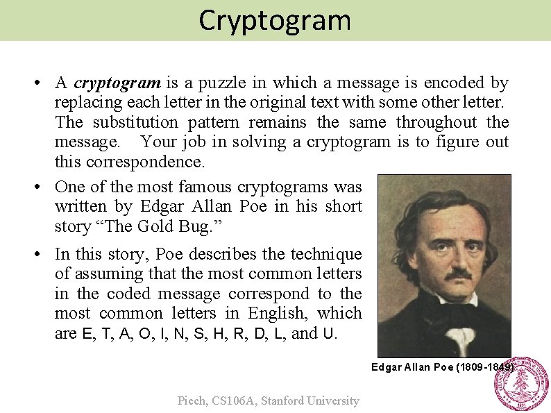 Cryptogram • A cryptogram is a puzzle in which a message is encoded by