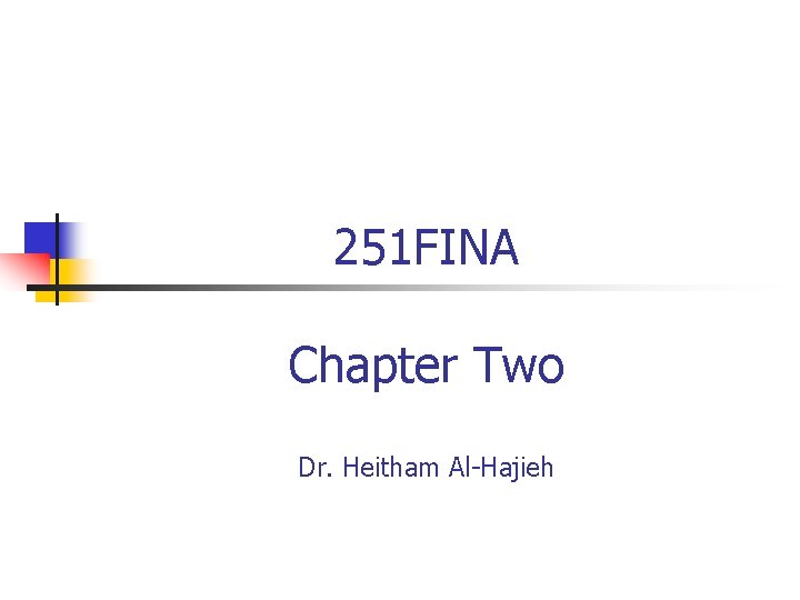 251 FINA Chapter Two Dr. Heitham Al-Hajieh 