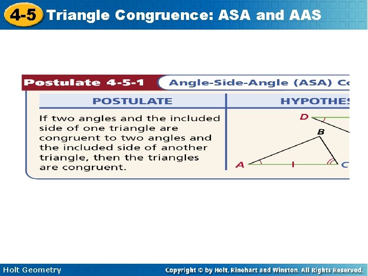 4 -5 Triangle Congruence: ASA and AAS Holt Geometry 