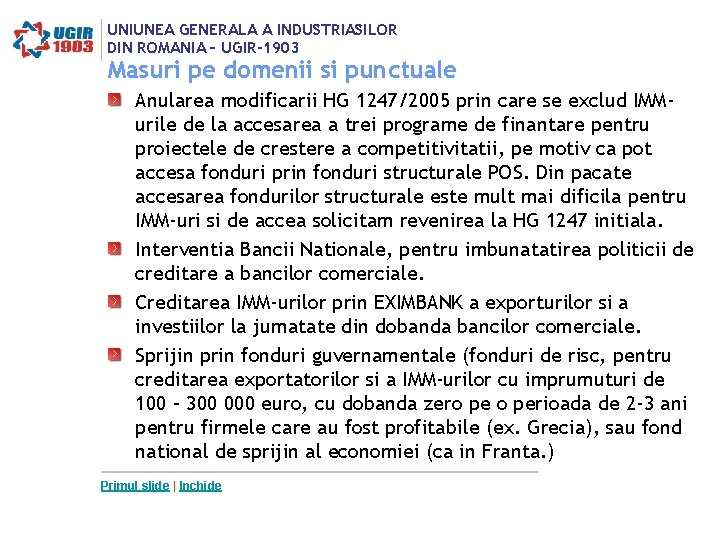 UNIUNEA GENERALA A INDUSTRIASILOR DIN ROMANIA – UGIR-1903 Masuri pe domenii si punctuale Anularea UNIUNEA GENERALA A INDUSTRIASILOR DIN ROMANIA – UGIR-1903 Masuri pe domenii si punctuale Anularea