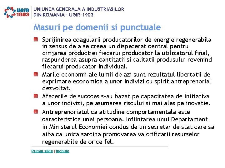 UNIUNEA GENERALA A INDUSTRIASILOR DIN ROMANIA – UGIR-1903 Masuri pe domenii si punctuale Sprijinirea UNIUNEA GENERALA A INDUSTRIASILOR DIN ROMANIA – UGIR-1903 Masuri pe domenii si punctuale Sprijinirea