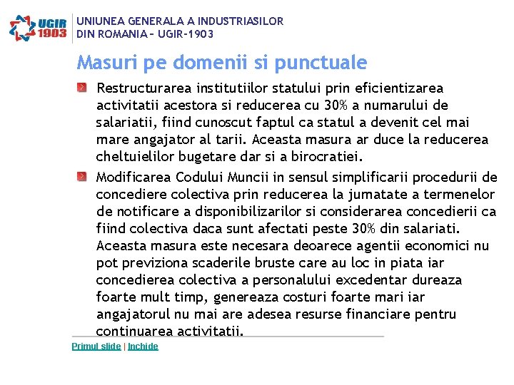 UNIUNEA GENERALA A INDUSTRIASILOR DIN ROMANIA – UGIR-1903 Masuri pe domenii si punctuale Restructurarea UNIUNEA GENERALA A INDUSTRIASILOR DIN ROMANIA – UGIR-1903 Masuri pe domenii si punctuale Restructurarea