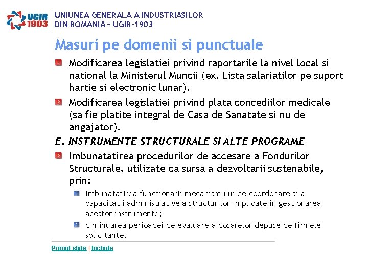 UNIUNEA GENERALA A INDUSTRIASILOR DIN ROMANIA – UGIR-1903 Masuri pe domenii si punctuale Modificarea UNIUNEA GENERALA A INDUSTRIASILOR DIN ROMANIA – UGIR-1903 Masuri pe domenii si punctuale Modificarea