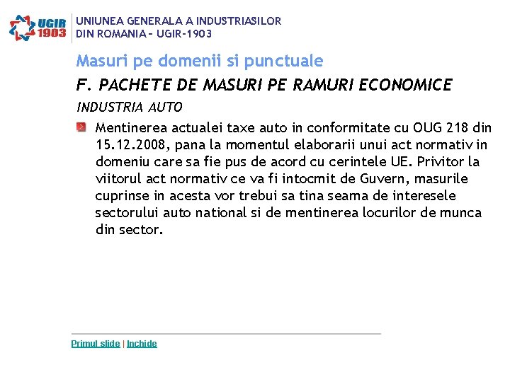 UNIUNEA GENERALA A INDUSTRIASILOR DIN ROMANIA – UGIR-1903 Masuri pe domenii si punctuale F. UNIUNEA GENERALA A INDUSTRIASILOR DIN ROMANIA – UGIR-1903 Masuri pe domenii si punctuale F.