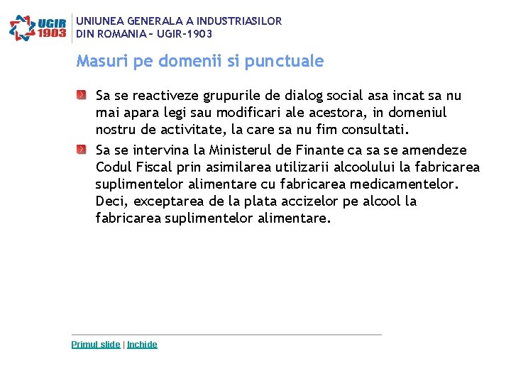 UNIUNEA GENERALA A INDUSTRIASILOR DIN ROMANIA – UGIR-1903 Masuri pe domenii si punctuale Sa UNIUNEA GENERALA A INDUSTRIASILOR DIN ROMANIA – UGIR-1903 Masuri pe domenii si punctuale Sa
