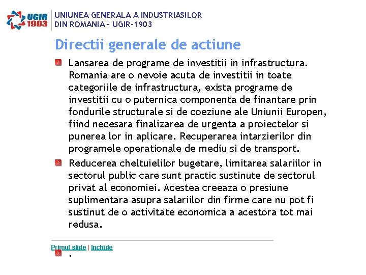 UNIUNEA GENERALA A INDUSTRIASILOR DIN ROMANIA – UGIR-1903 Directii generale de actiune Lansarea de UNIUNEA GENERALA A INDUSTRIASILOR DIN ROMANIA – UGIR-1903 Directii generale de actiune Lansarea de