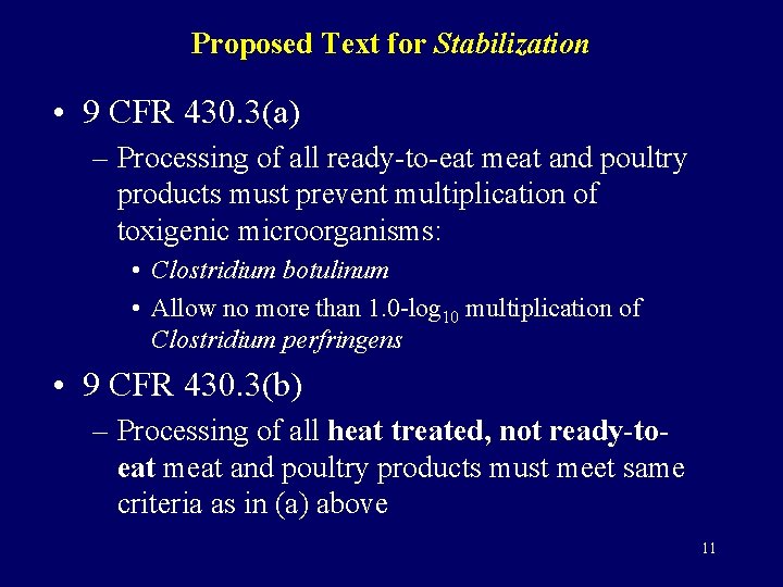 Proposed Text for Stabilization • 9 CFR 430. 3(a) – Processing of all ready-to-eat