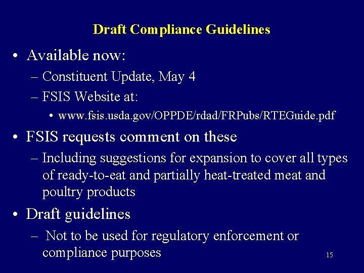 Draft Compliance Guidelines • Available now: – Constituent Update, May 4 – FSIS Website