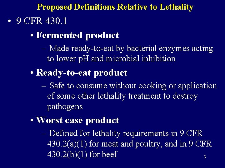 Proposed Definitions Relative to Lethality • 9 CFR 430. 1 • Fermented product –