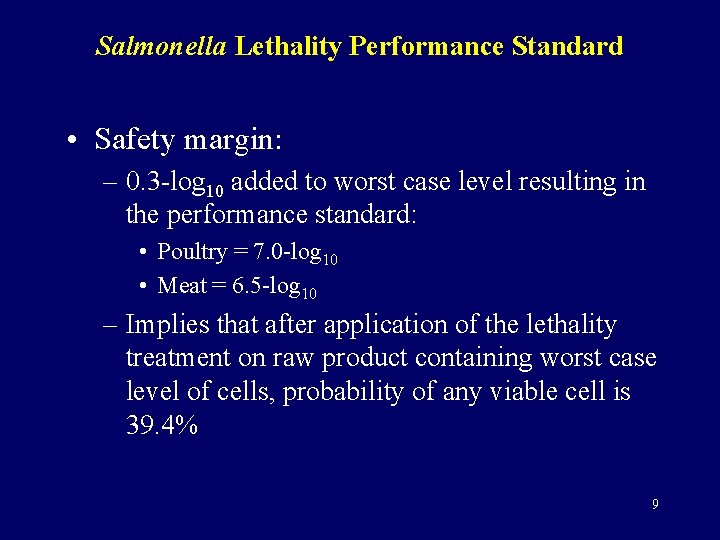Salmonella Lethality Performance Standard • Safety margin: – 0. 3 -log 10 added to