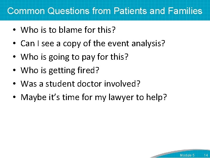Common Questions from Patients and Families • • • Who is to blame for
