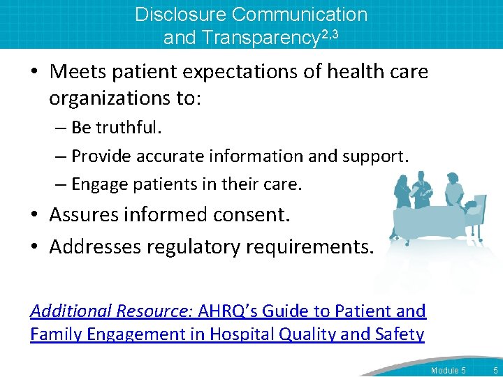 Disclosure Communication and Transparency 2, 3 • Meets patient expectations of health care organizations