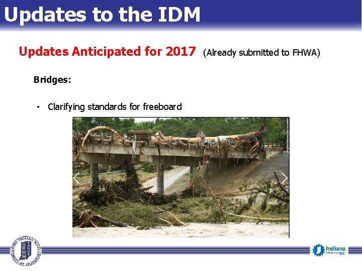 Updates to the IDM Updates Anticipated for 2017 Bridges: • Clarifying standards for freeboard