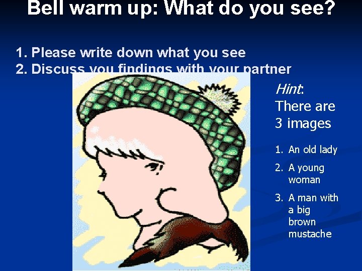 Bell warm up: What do you see? 1. Please write down what you see