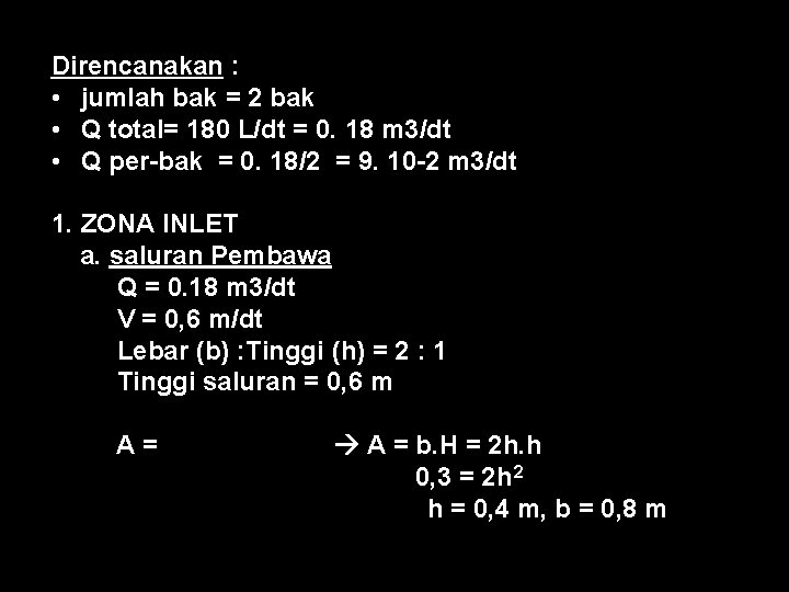 Direncanakan : • jumlah bak = 2 bak • Q total= 180 L/dt =