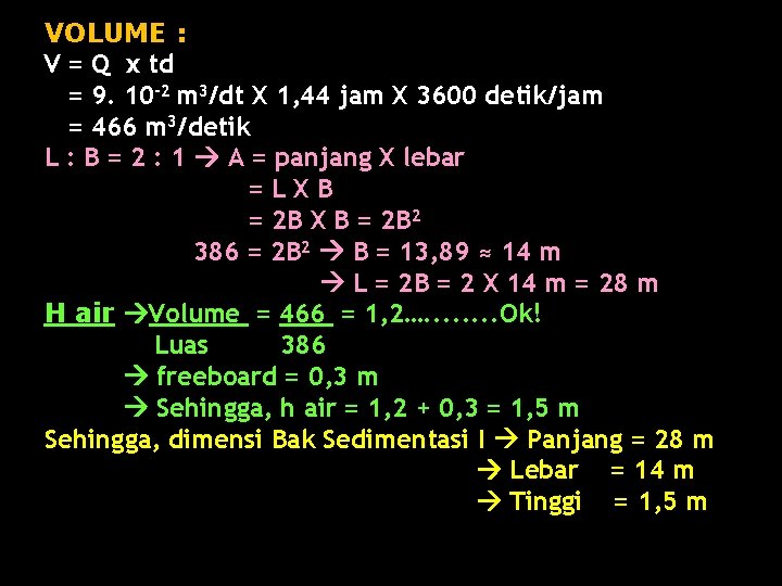 VOLUME : V = Q x td = 9. 10 -2 m 3/dt X