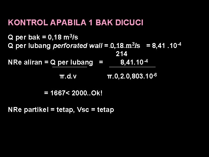 KONTROL APABILA 1 BAK DICUCI Q per bak = 0, 18 m 3/s Q