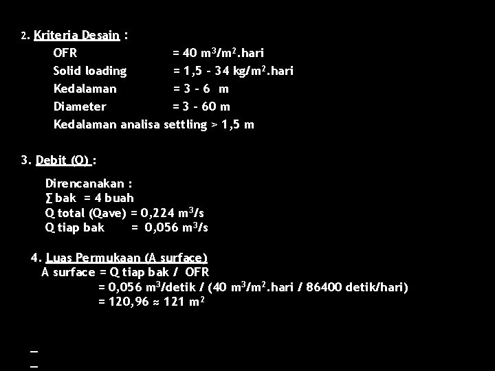 2. Kriteria Desain n n : OFR = 40 m 3/m 2. hari Solid