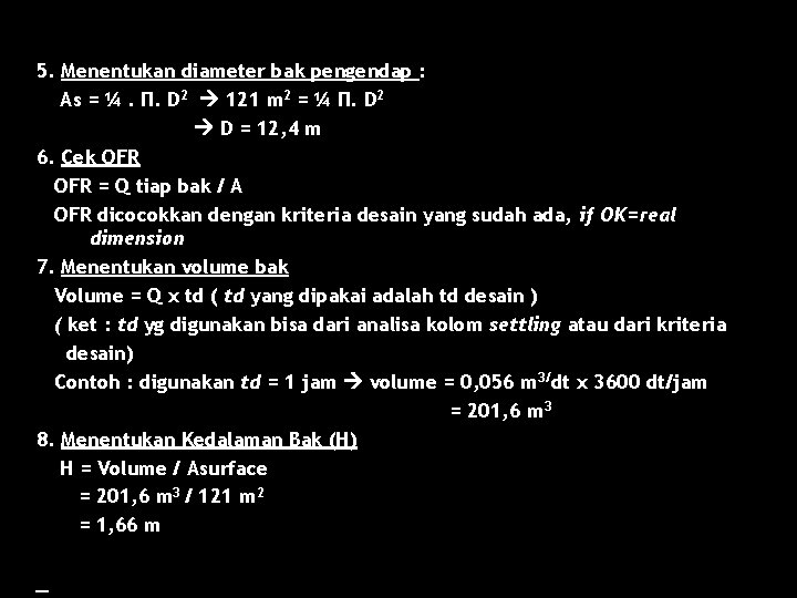 5. Menentukan diameter bak pengendap : As = ¼. Π. D 2 121 m