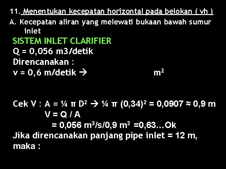 11. Menentukan kecepatan horizontal pada belokan ( vh ) A. Kecepatan aliran yang melewati