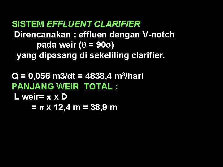 SISTEM EFFLUENT CLARIFIER Direncanakan : effluen dengan V-notch pada weir ( = 90 o)