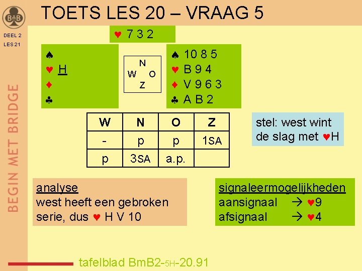 TOETS LES 20 – VRAAG 5 732 DEEL 2 LES 21 H N W