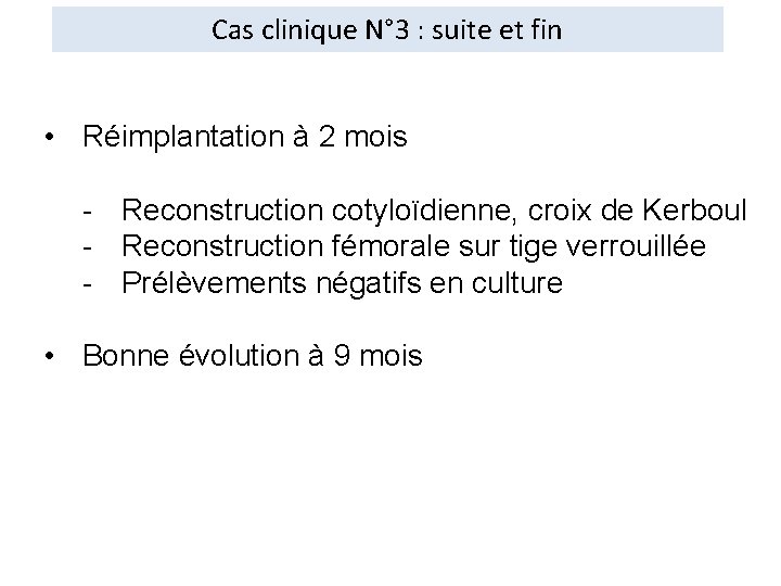 Cas clinique N° 3 : suite et fin • Réimplantation à 2 mois -