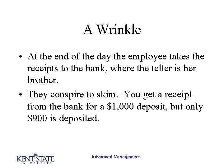 A Wrinkle • At the end of the day the employee takes the receipts A Wrinkle • At the end of the day the employee takes the receipts