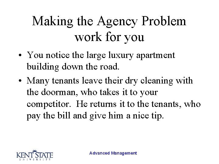 Making the Agency Problem work for you • You notice the large luxury apartment