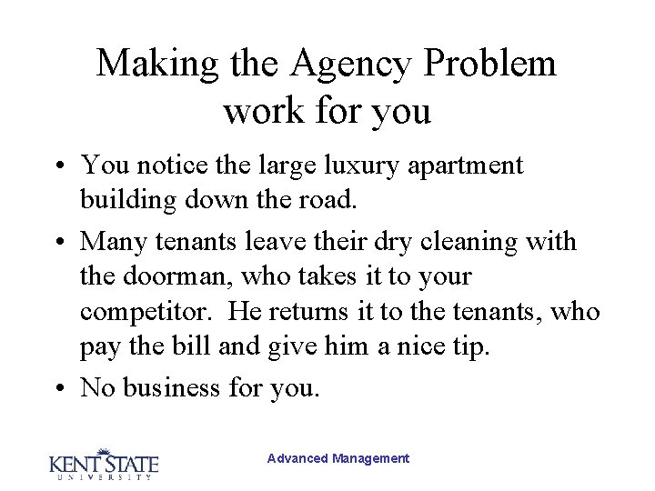Making the Agency Problem work for you • You notice the large luxury apartment