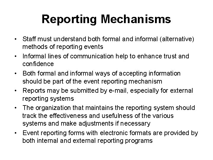 Reporting Mechanisms • Staff must understand both formal and informal (alternative) methods of reporting Reporting Mechanisms • Staff must understand both formal and informal (alternative) methods of reporting