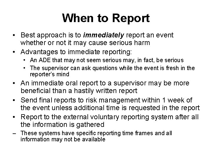 When to Report • Best approach is to immediately report an event whether or When to Report • Best approach is to immediately report an event whether or