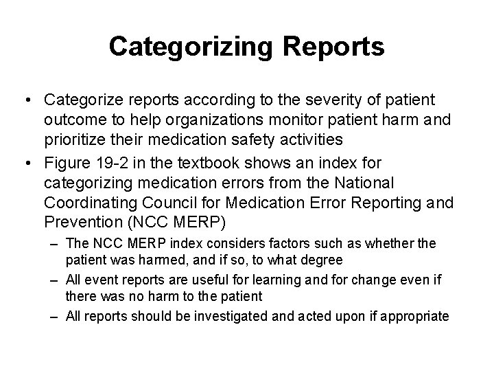 Categorizing Reports • Categorize reports according to the severity of patient outcome to help Categorizing Reports • Categorize reports according to the severity of patient outcome to help