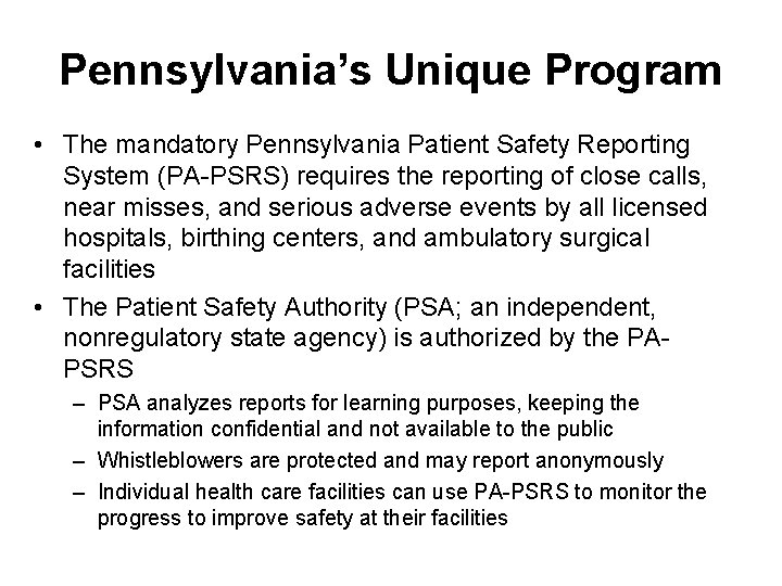 Pennsylvania’s Unique Program • The mandatory Pennsylvania Patient Safety Reporting System (PA-PSRS) requires the Pennsylvania’s Unique Program • The mandatory Pennsylvania Patient Safety Reporting System (PA-PSRS) requires the