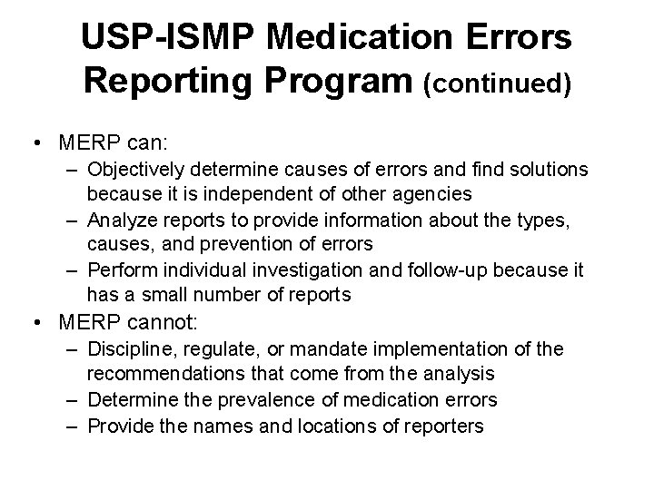 USP-ISMP Medication Errors Reporting Program (continued) • MERP can: – Objectively determine causes of USP-ISMP Medication Errors Reporting Program (continued) • MERP can: – Objectively determine causes of