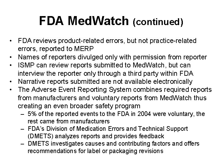 FDA Med. Watch (continued) • FDA reviews product-related errors, but not practice-related errors, reported FDA Med. Watch (continued) • FDA reviews product-related errors, but not practice-related errors, reported