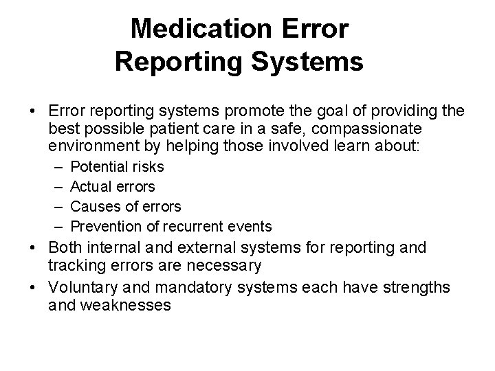 Medication Error Reporting Systems • Error reporting systems promote the goal of providing the Medication Error Reporting Systems • Error reporting systems promote the goal of providing the