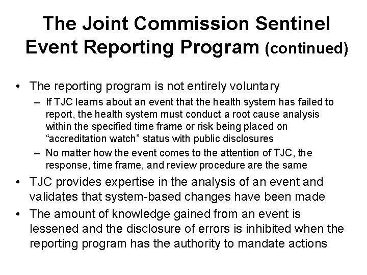 The Joint Commission Sentinel Event Reporting Program (continued) • The reporting program is not The Joint Commission Sentinel Event Reporting Program (continued) • The reporting program is not
