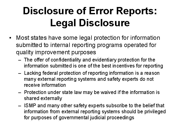Disclosure of Error Reports: Legal Disclosure • Most states have some legal protection for Disclosure of Error Reports: Legal Disclosure • Most states have some legal protection for