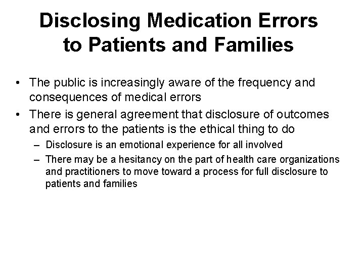 Disclosing Medication Errors to Patients and Families • The public is increasingly aware of Disclosing Medication Errors to Patients and Families • The public is increasingly aware of