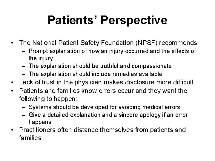 Patients’ Perspective • The National Patient Safety Foundation (NPSF) recommends: – Prompt explanation of Patients’ Perspective • The National Patient Safety Foundation (NPSF) recommends: – Prompt explanation of