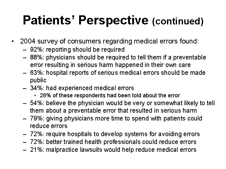 Patients’ Perspective (continued) • 2004 survey of consumers regarding medical errors found: – 92%: Patients’ Perspective (continued) • 2004 survey of consumers regarding medical errors found: – 92%: