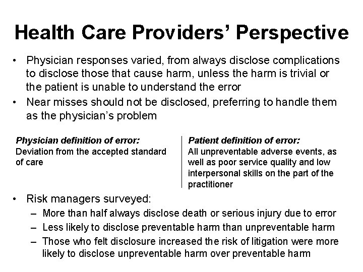 Health Care Providers’ Perspective • Physician responses varied, from always disclose complications to disclose Health Care Providers’ Perspective • Physician responses varied, from always disclose complications to disclose