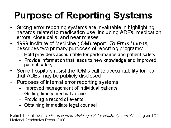 Purpose of Reporting Systems • Strong error reporting systems are invaluable in highlighting hazards Purpose of Reporting Systems • Strong error reporting systems are invaluable in highlighting hazards