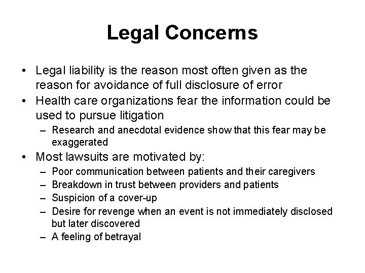 Legal Concerns • Legal liability is the reason most often given as the reason Legal Concerns • Legal liability is the reason most often given as the reason