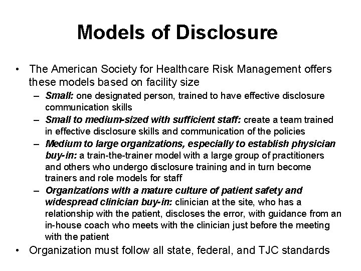 Models of Disclosure • The American Society for Healthcare Risk Management offers these models Models of Disclosure • The American Society for Healthcare Risk Management offers these models
