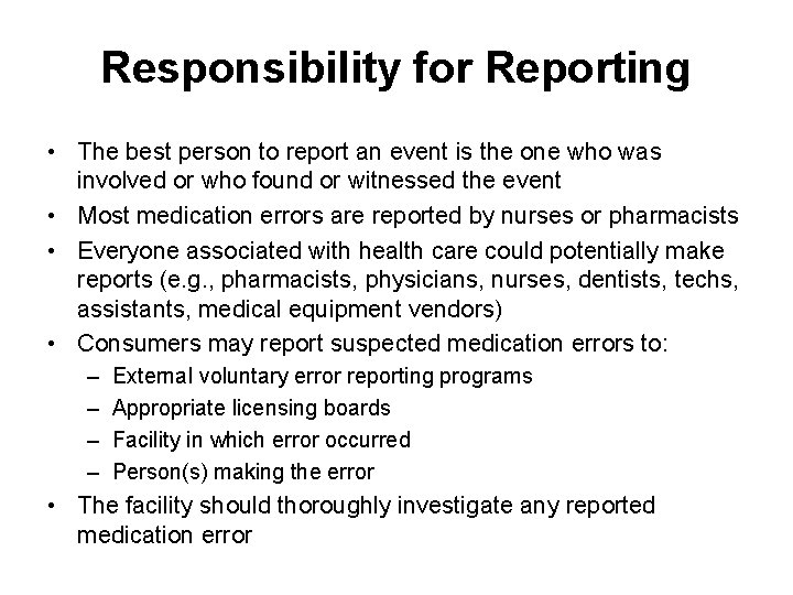 Responsibility for Reporting • The best person to report an event is the one Responsibility for Reporting • The best person to report an event is the one
