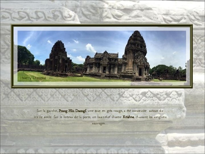 Sur la gauche, Prang Hin Daengf, une tour en grès rouge, a été construite